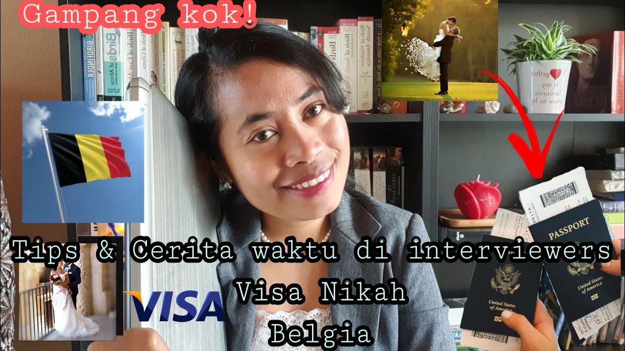 Tips & Cerita dapatkan Visa Nikah Belgia|Pertanyaan Interview di Embassy Belgia di Jakarta