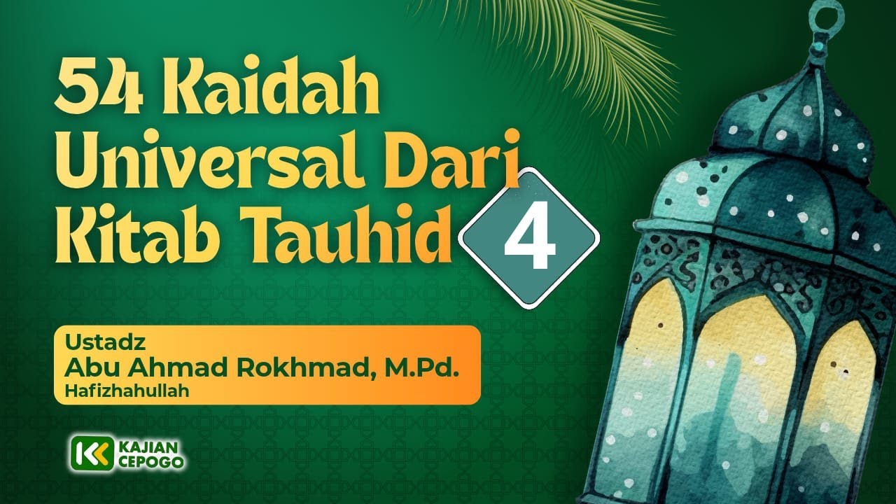 54 Kaidah Universal dari Kitab Tauhid | Ustadz Abu Ahmad Rokhmad, M.Pd. Hafizhahullah
