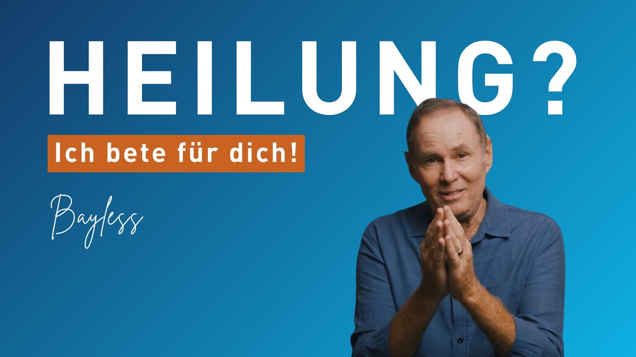 🙏 Bayless betet für dich! – Gebet für Heilung 🙏