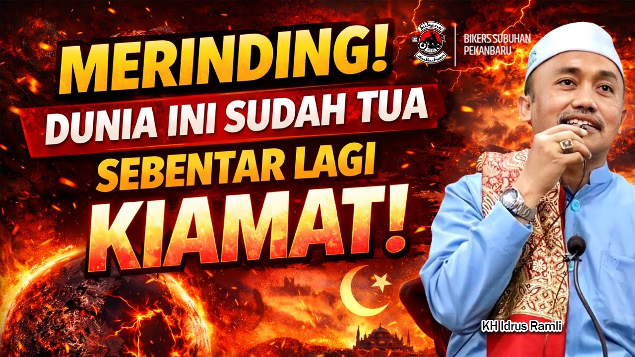 MERINDING! Dunia Ini Sudah Tua Sebentar Lagi Kiamat! | KH Muhammad Idrus Ramli