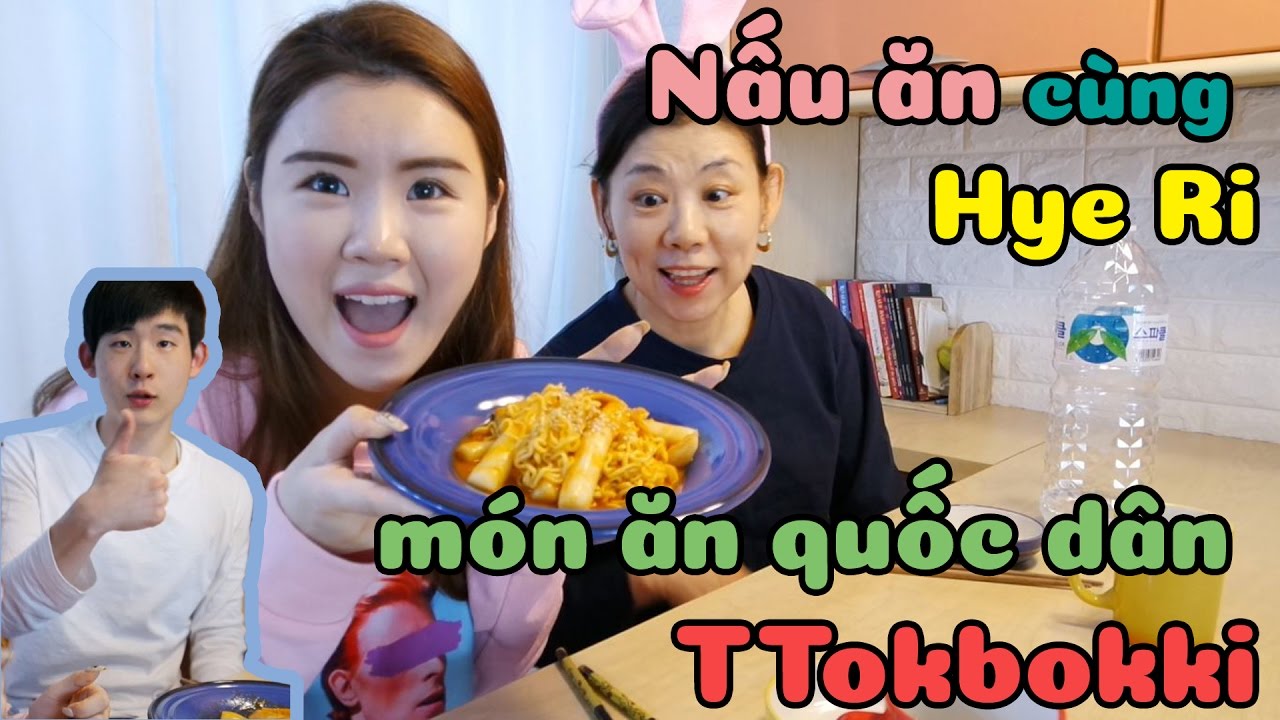 Nấu ăn cùng Hye Ri : Món ăn quốc dân TTokbokki