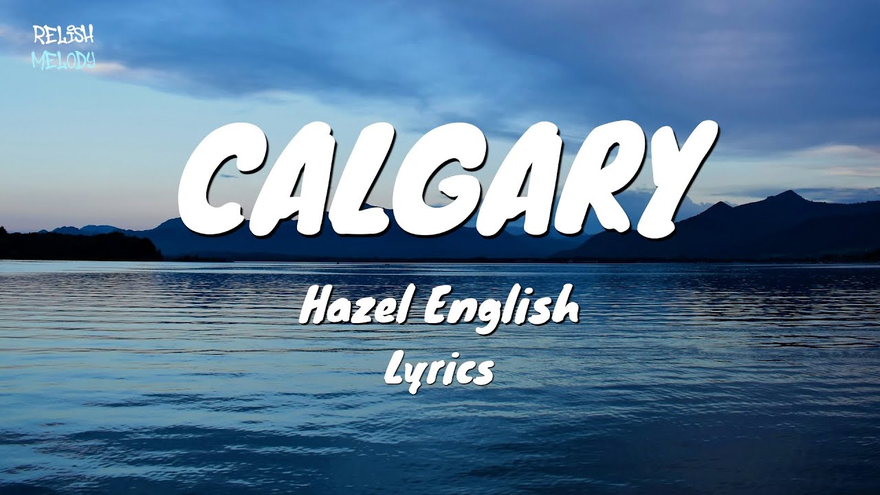 Hazel English - Calgary (Lyric Video)