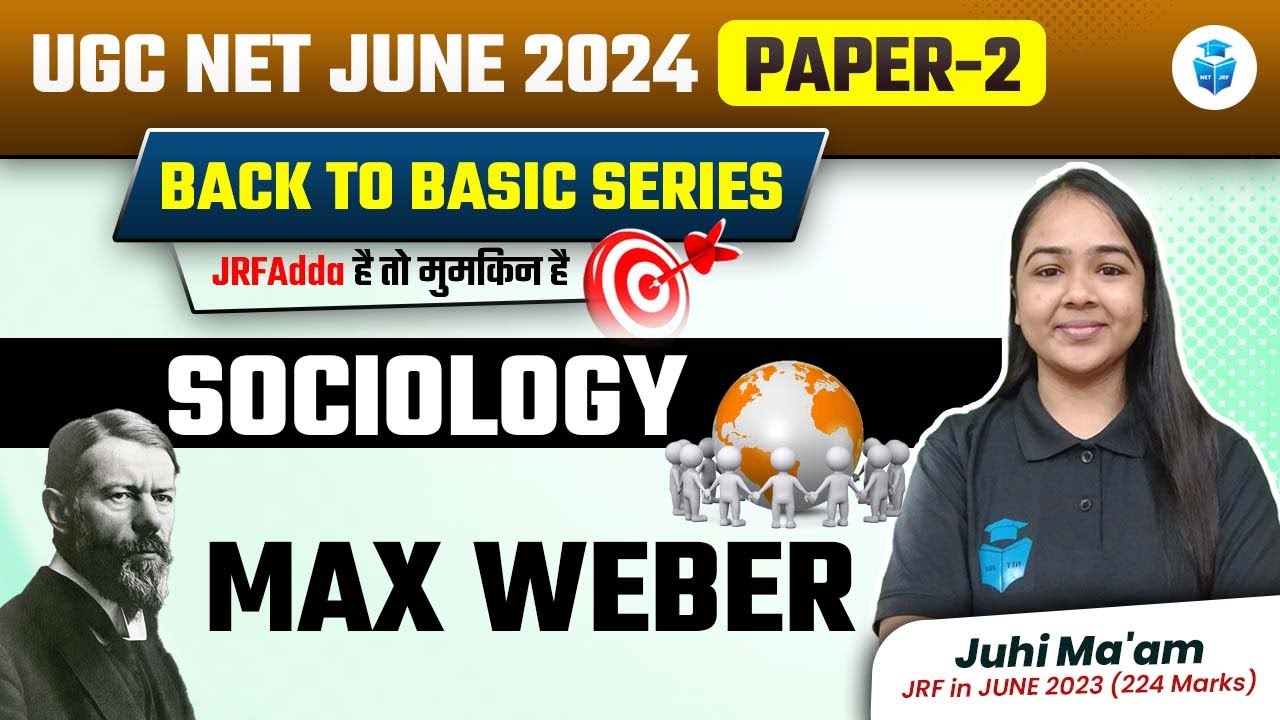 Max Weber | Paper 2 UGC NET/JRF Sociology 2024 by Juhi Mam | UGC NET June 2024 JRFAdda