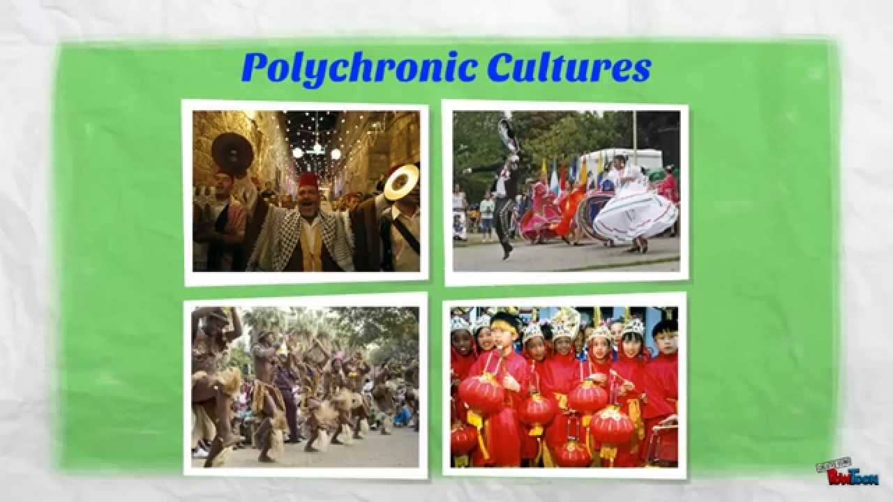 Chronemics: Polychronic & Monochronic