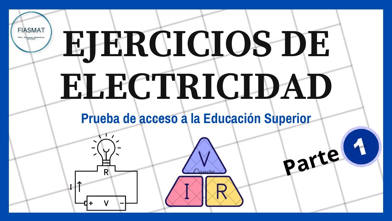 Ejercicios de ELECTRICIDAD para la PAES parte 1 - Prueba de Acceso a la eduación Superior