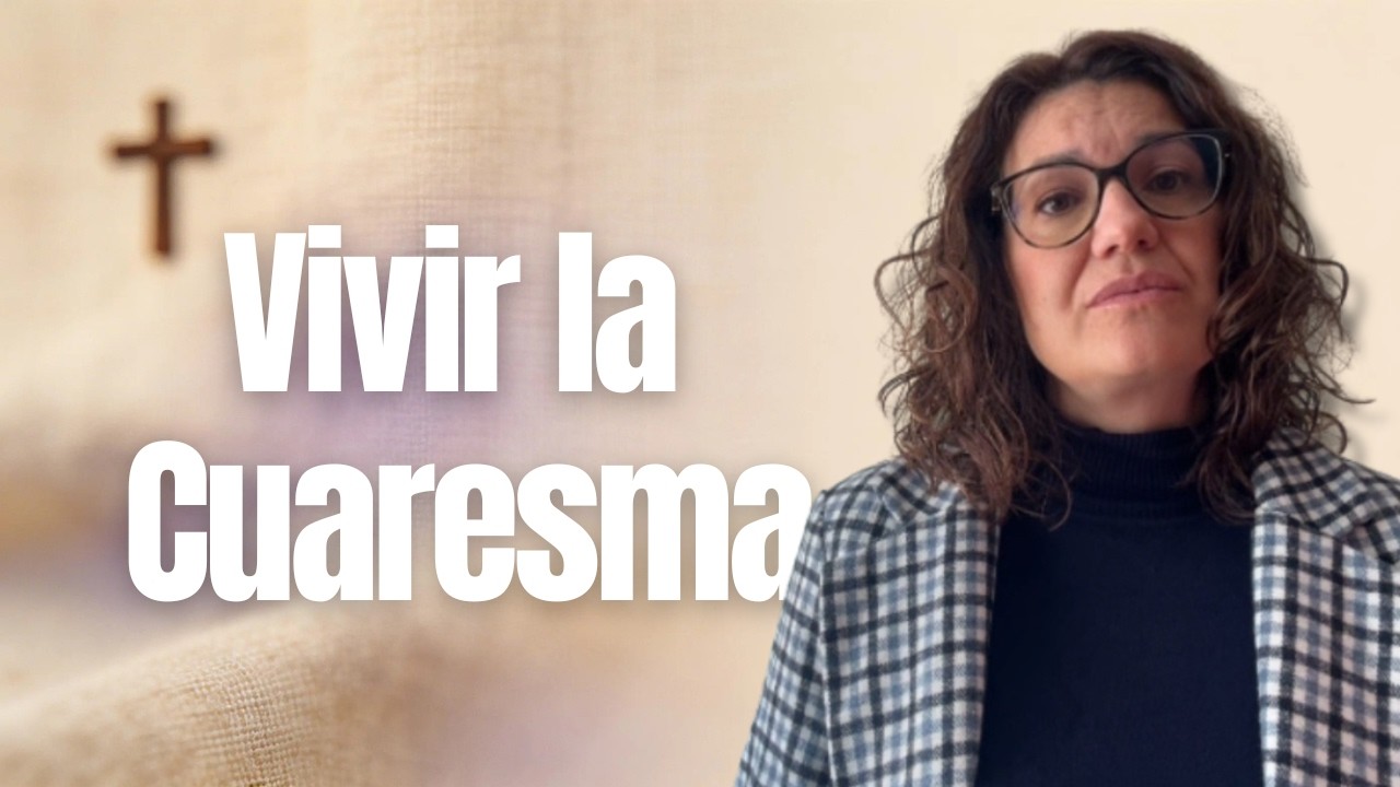 Cómo vivir bien la Cuaresma | Comenzamos con el Miércoles de Ceniza