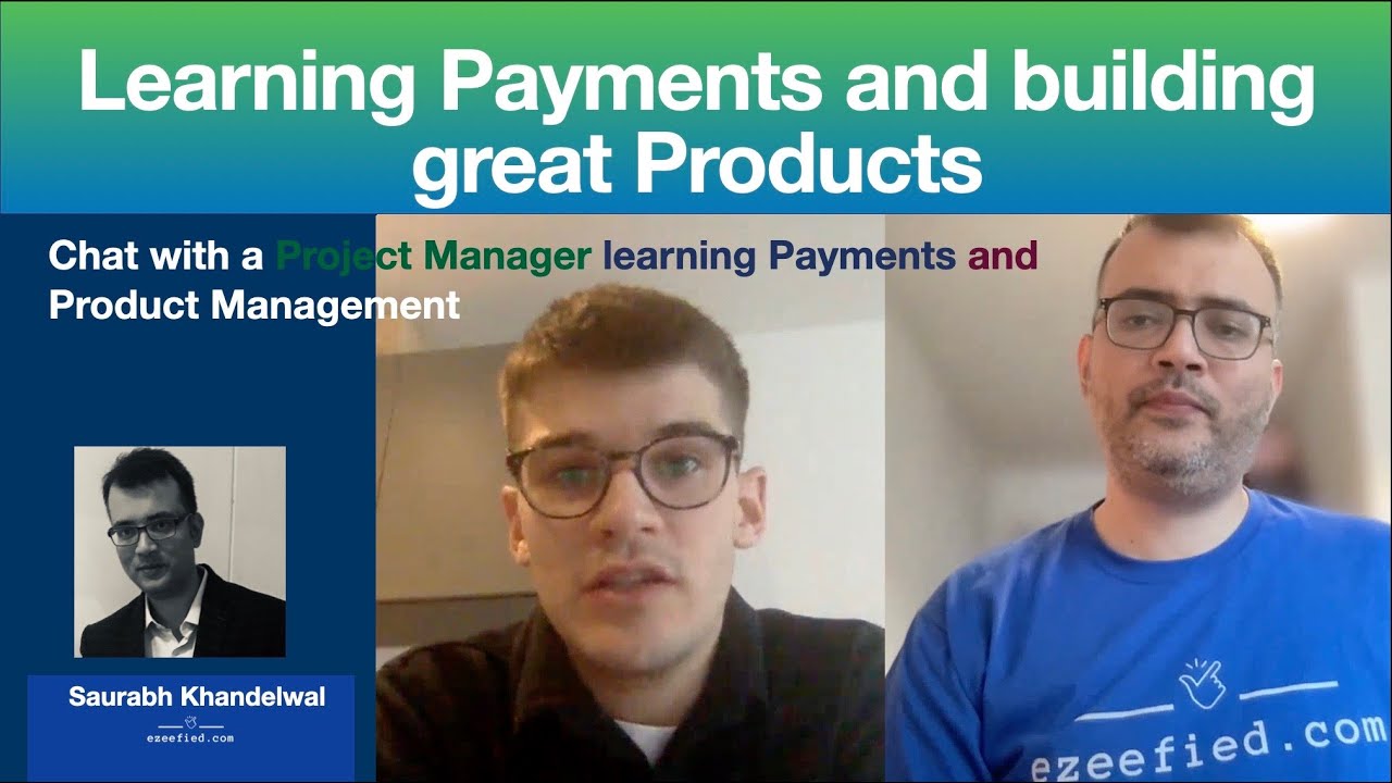 Discussion with a Project Manager who shifted to Payments and Product Management | Payments Products