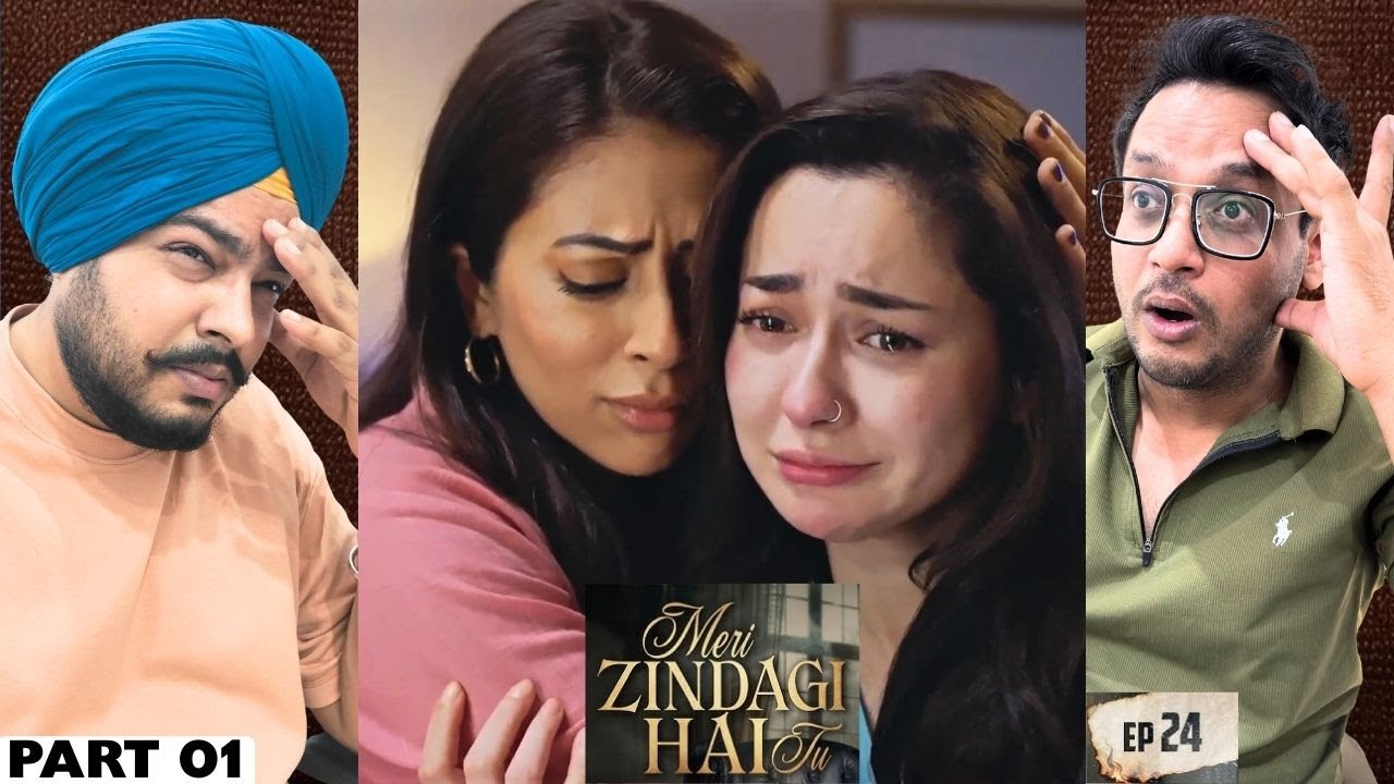 Meri Zindagi Hai Tu Episode 24 | Part 01 | Reaction | The Emotional Weight Is Unbearable