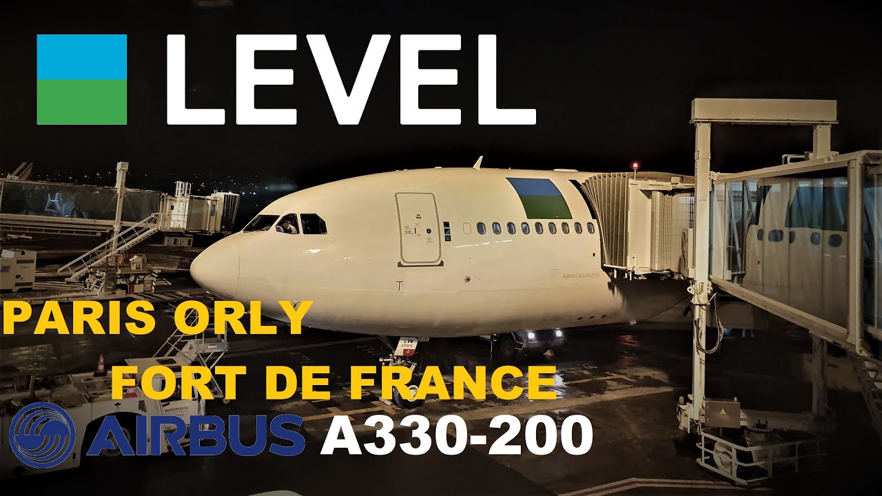 TRANSATLANTIC LOW-COST + ORLY NEW TERMINAL 3 | LEVEL A330 | Paris ORY - Fort de France | Economy