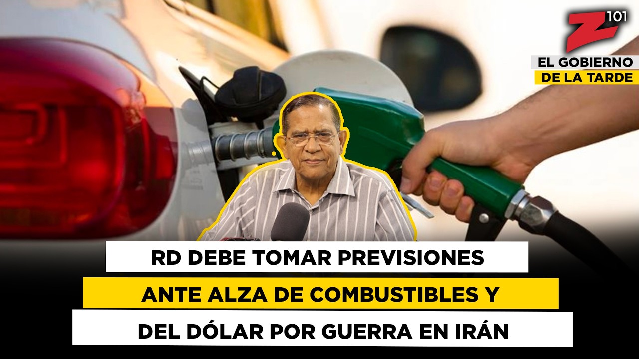 RD debe tomar previsiones ante alza de combustibles y del dólar por guerra en Irán