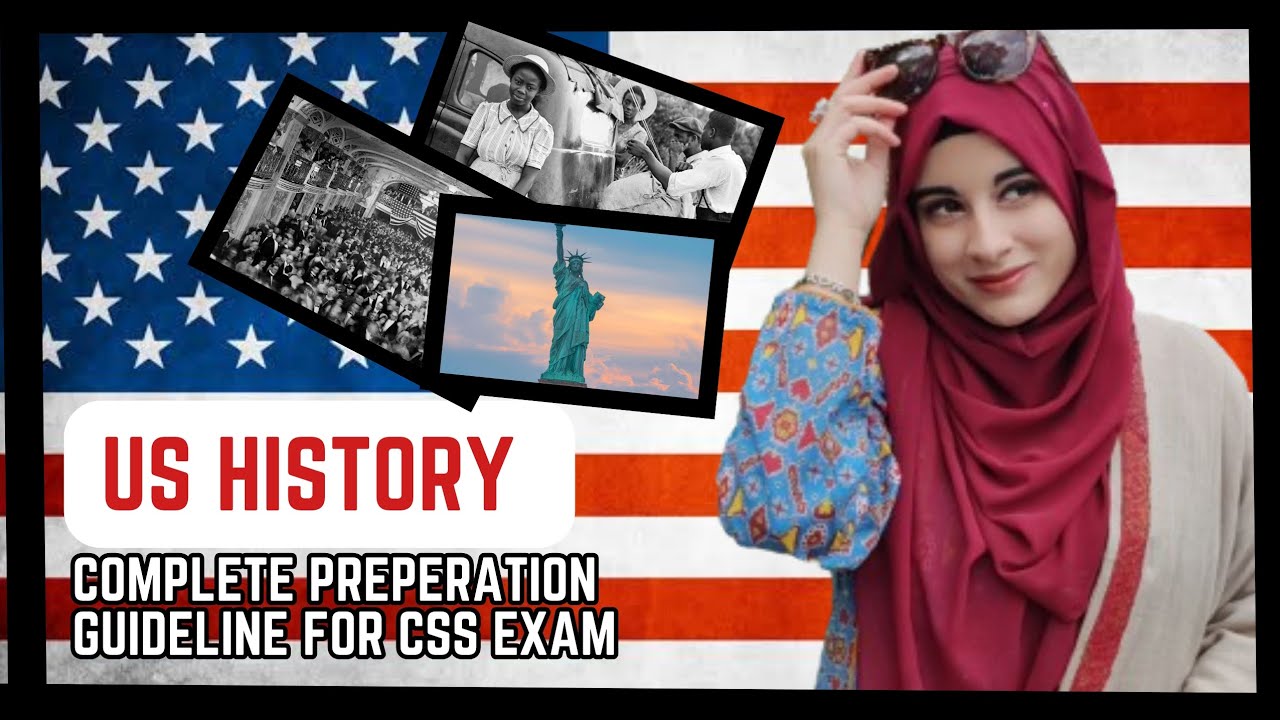 Dissection of US history syllabus and complete preperation guideline for CSS