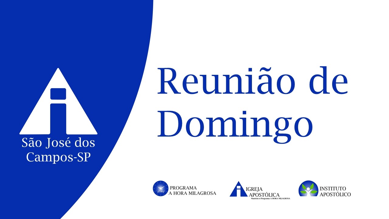 Reunião de Domingo - 15/03/2026  -  São José dos Campos - SP