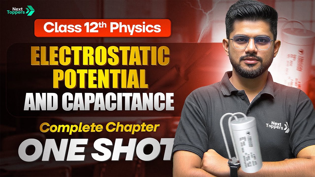 Electrostatic Potential and Capacitance Class 12 One Shot | Grade 12th Physics Chapter 2 Revision