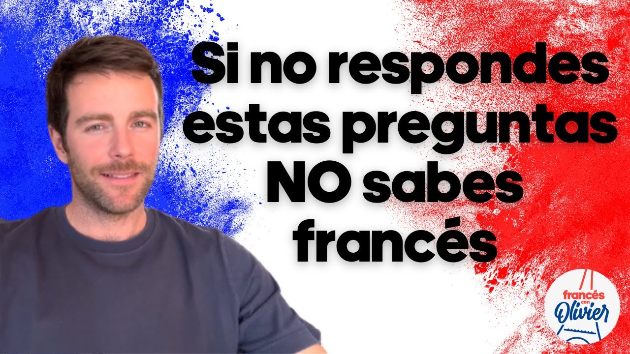 20 preguntas que determinan tu nivel de francés
