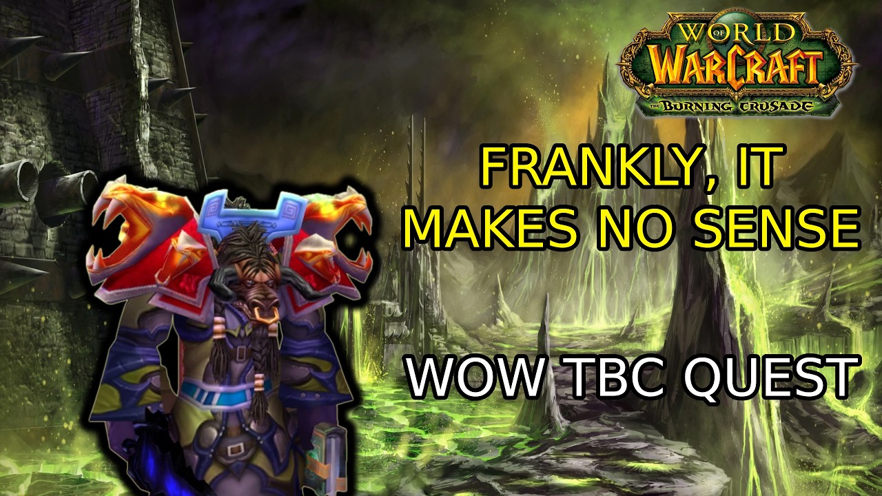 FRANKLY, IT MAKES NO SENSE WOW TBC ANNIVERSARY