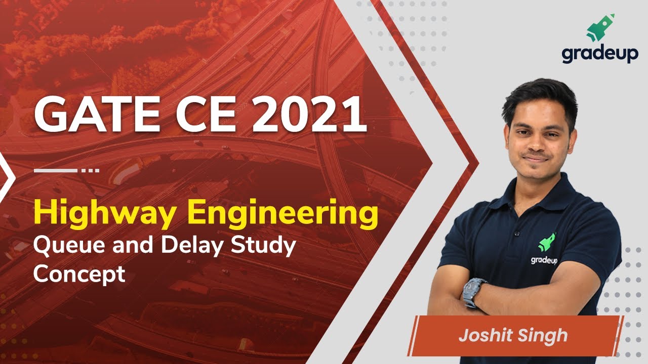 Queue & Delay Study Concept | Highway Engineering | GATE 2021 | Joshit Sir | Gradeup