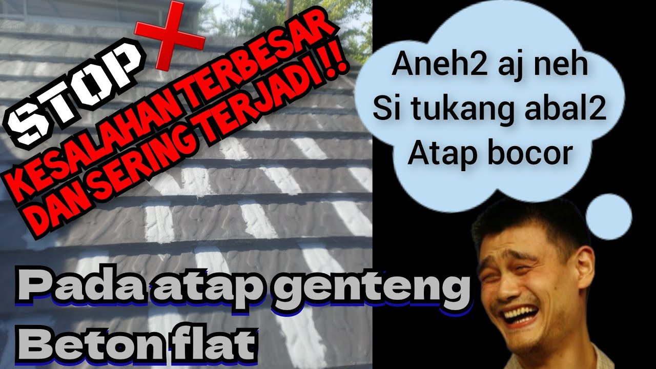 Cara memperbaiki genteng bocor beton flat & spandek bocor || kupas tuntas kesalahan tukang