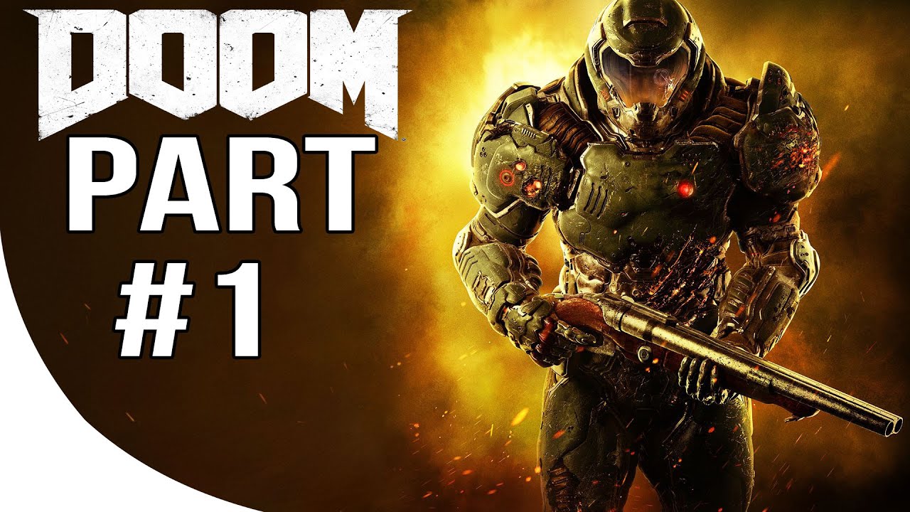 DOOM 4 - Gameplay Walkthrough Part 1 - DOOM 2016 Let's Play Playthrough