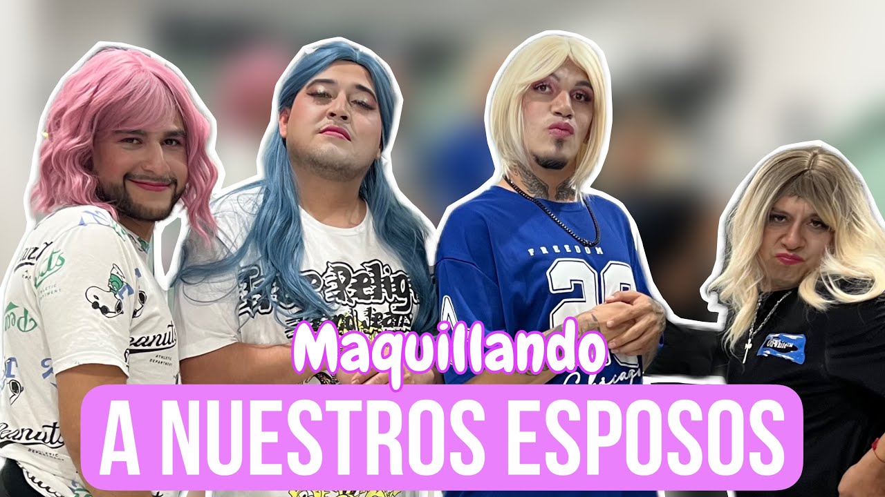MAQUILLAMOS A NUESTROS ESPOSOS😂| NO ESPERÁBAMOS ESTE RESULTADO😳