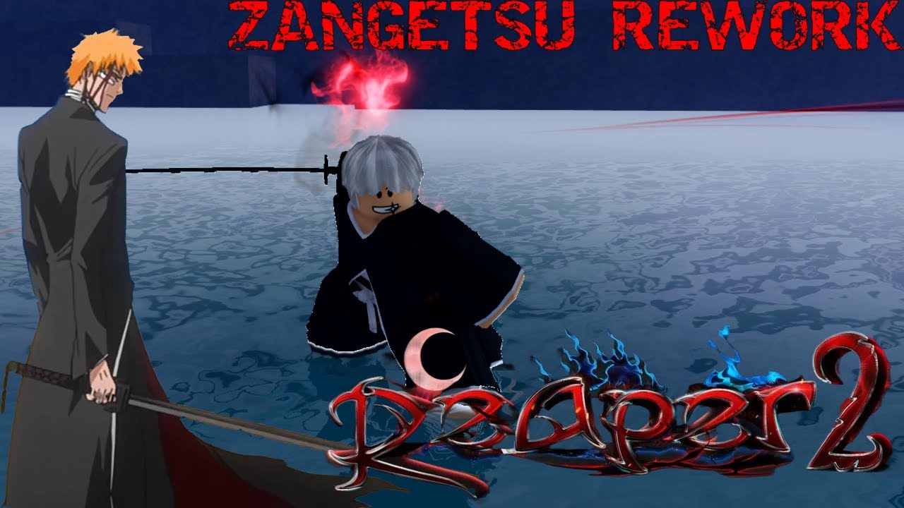 Reaper 2 | NEW: ZANGETSU/TENSA REWORK