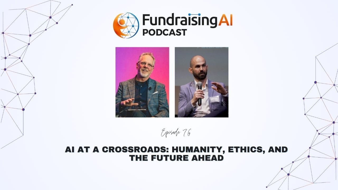 Episode 76 - AI at a Crossroads: Humanity, Ethics, and the Future Ahead