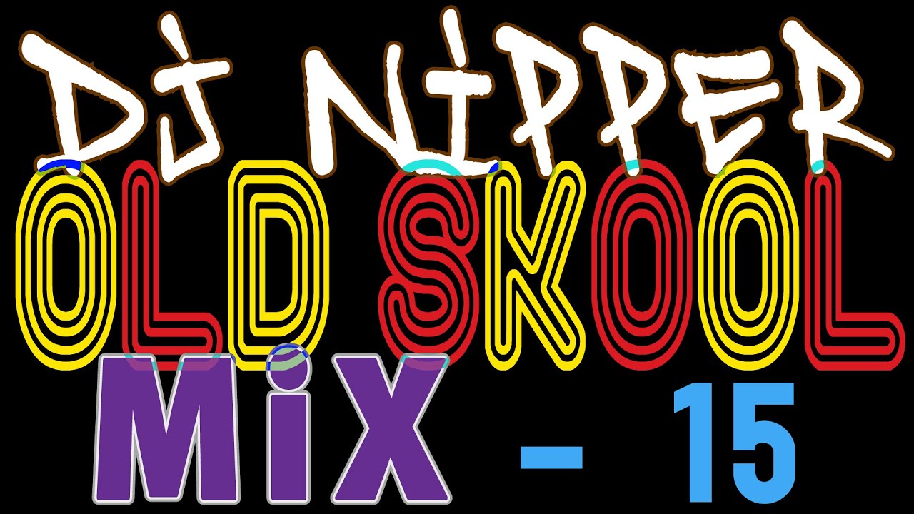 DJ Nipper Old Skool Mix - Episode 15 (New Live DJ Concept)