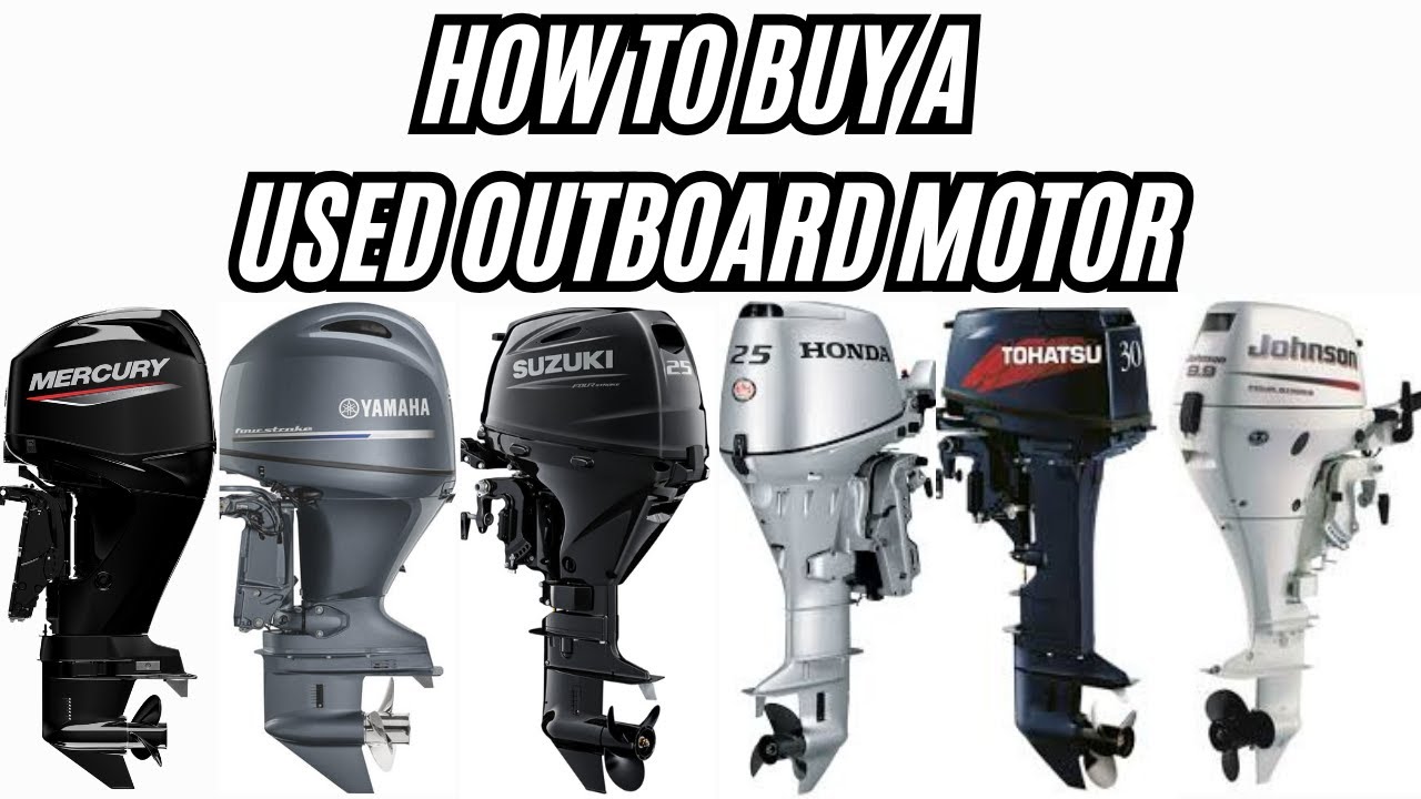 How To Buy A Used Outboard Motor - Beginners Guide With Tips And Tricks