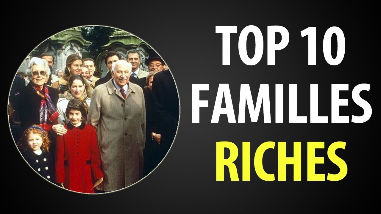 Le Top 10 Des Familles Les Plus Riches Au Monde