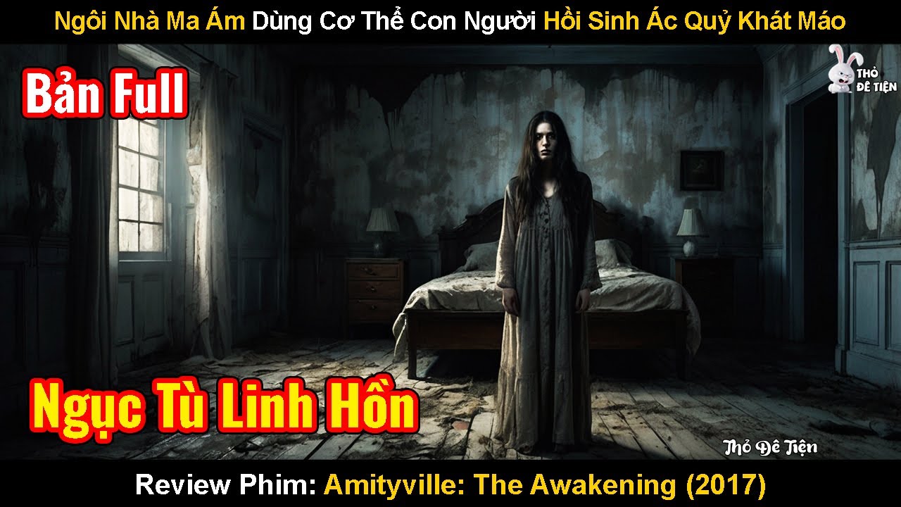 Ngôi Nhà Ma Ám Dùng Cơ Thể Con Người Hồi Sinh Ác Quỷ Khát Máo| Review Phim: Amityville The Awakening