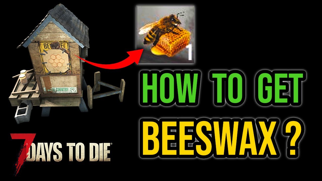 Struggling to Get Beeswax? Here's HOW | 7 Days to Die