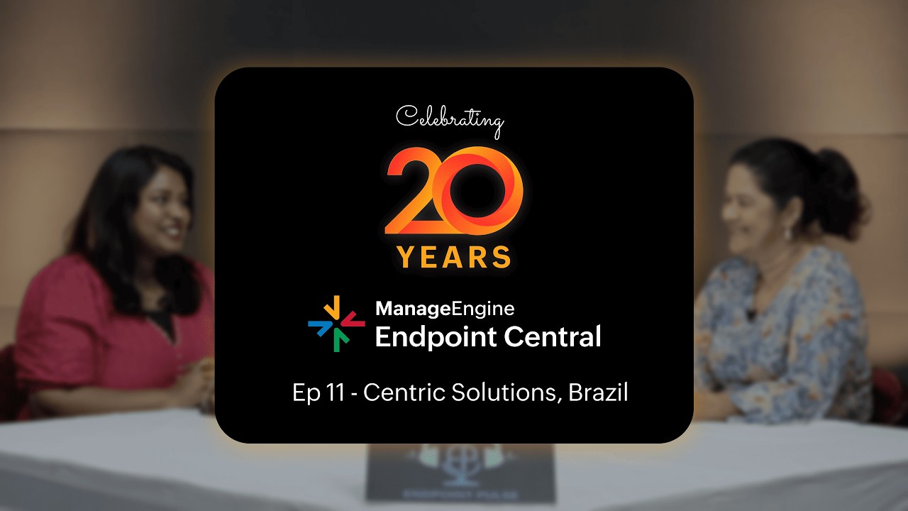 #11 | Празднование 20-летия Endpoint Central с Centric Solutions, Бразилия | ManageEngine