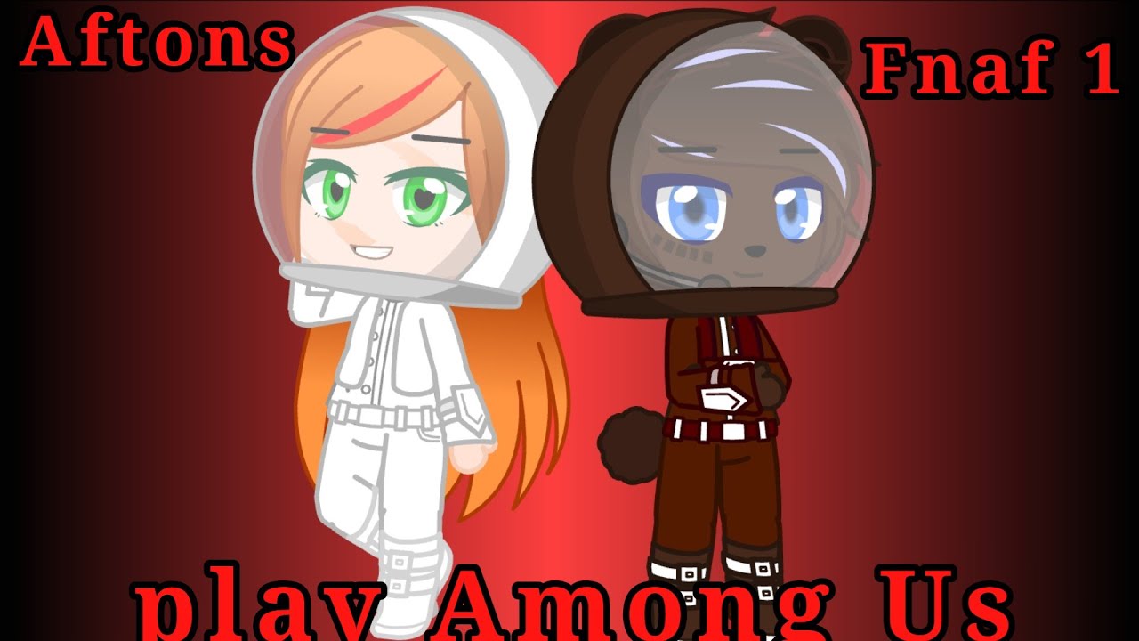 Afton family and Fnaf 1 play Among Us (not original)