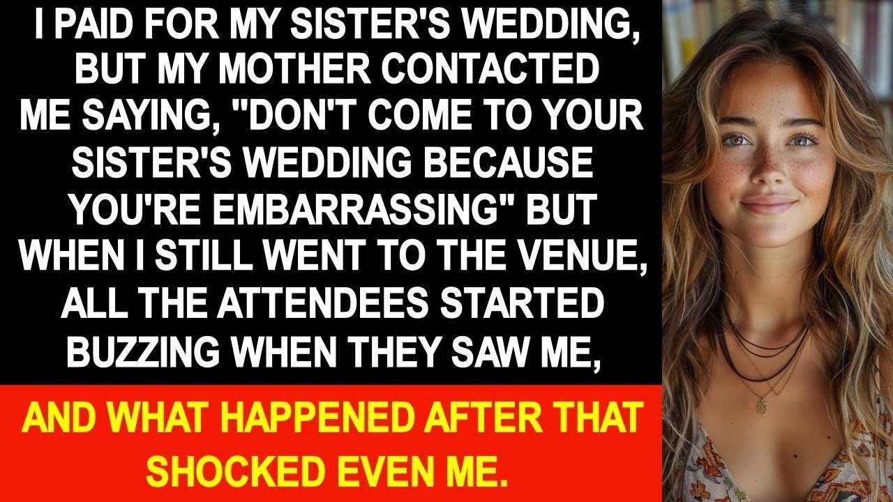 I paid for my sister's wedding, but mom said 'You're a family disgrace, so don't come to the wedding