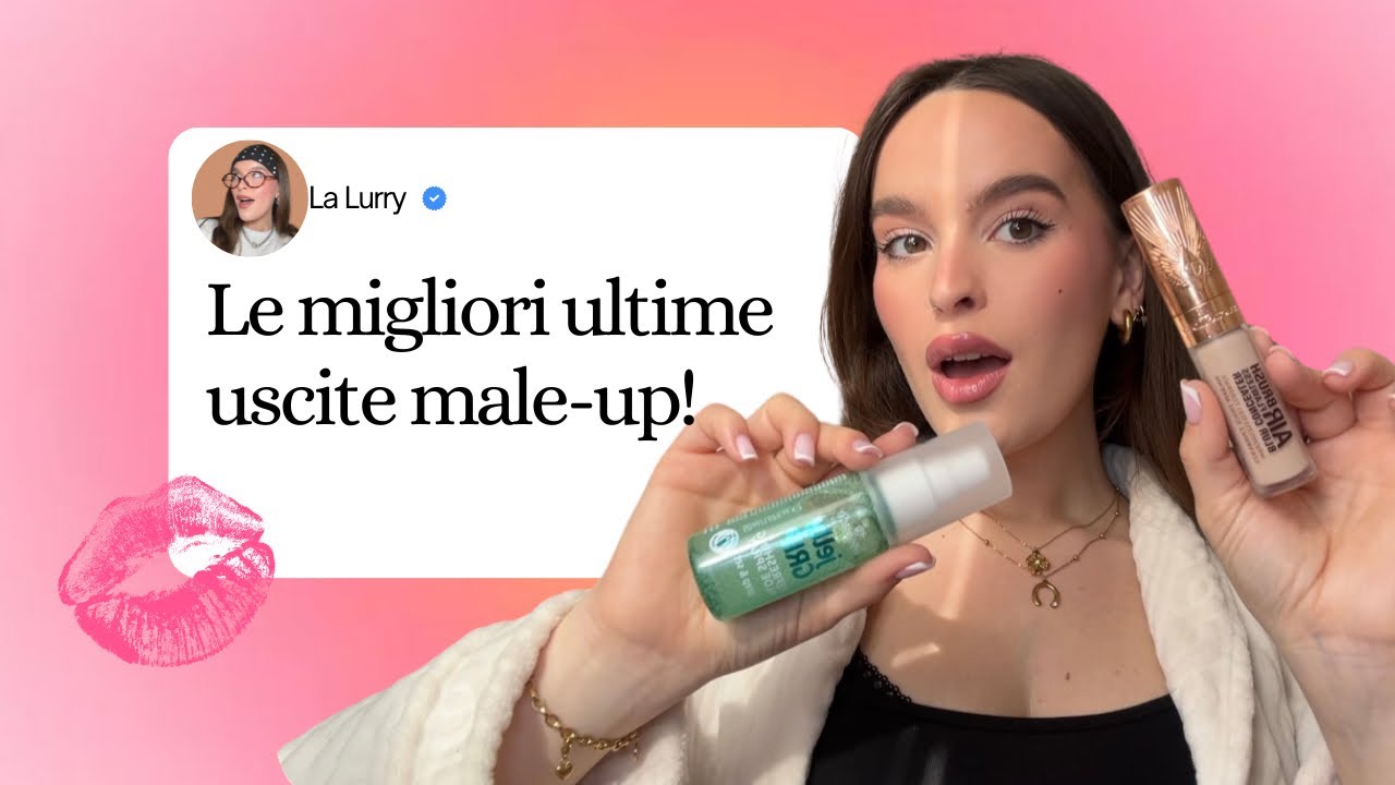 LE MIGLIORI ULTIME USCITE BEAUTY (secondo Lurry)✨🎀🛍️