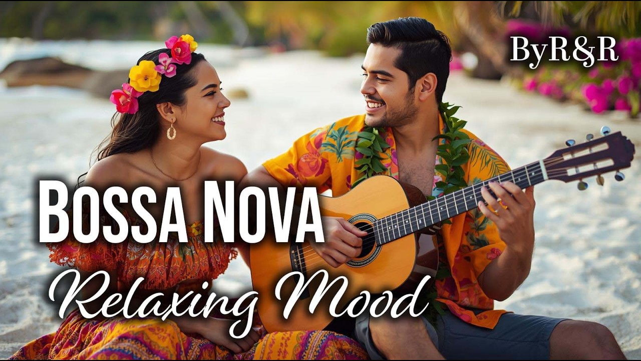 BOSSA NOVA MUSIC - Relaxing Music for Stress Relief