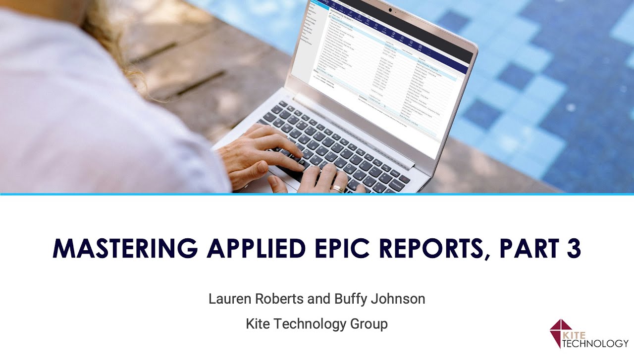 Mastering Applied Epic Reports – Part III