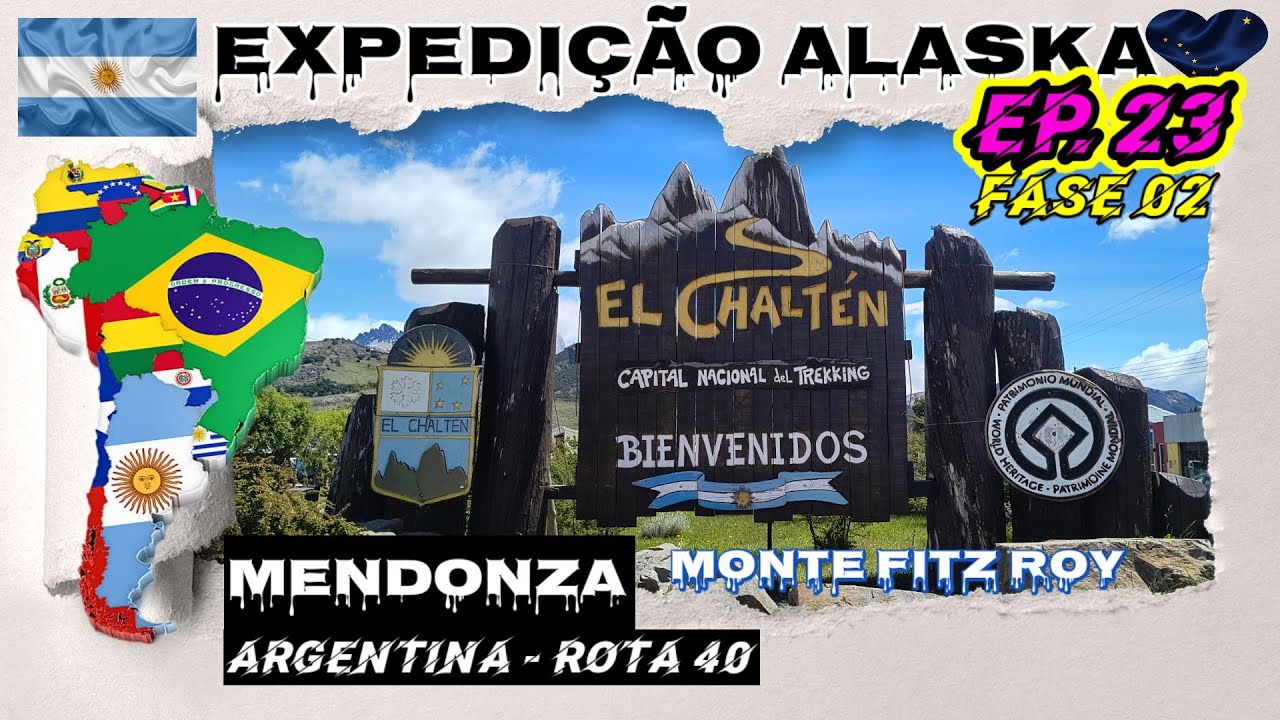 Ep. 23 -  Expedição Alaska / Começo da Fase 2 - ✓ El Chatén ✓ *  concentração para os 73 malditos 