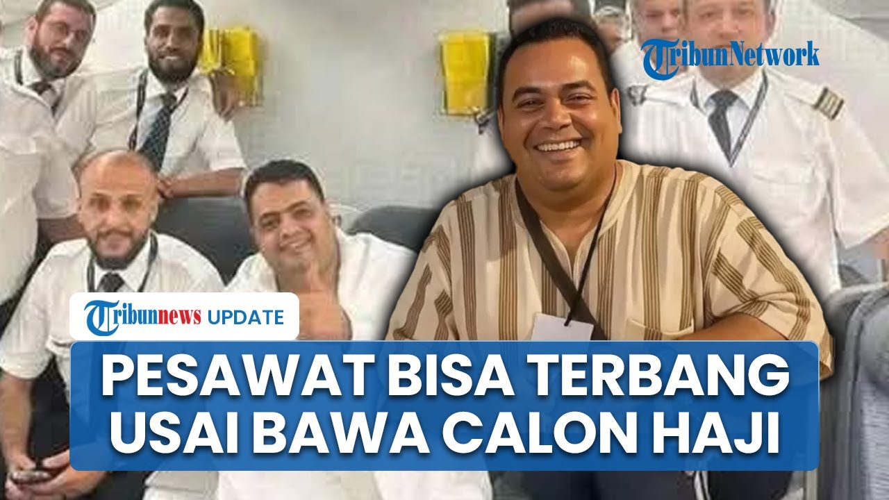 Bak Kuasa Tuhan, Pesawat 2 Kali Alami Gangguan tapi Mendadak Bisa Terbang seusai Bawa Calon Haji Ini