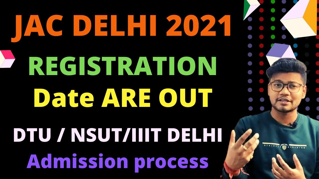 JAC DELHI 2021 Counselling Dates Are out | DTU NSUT| IIIT DELHI admission process