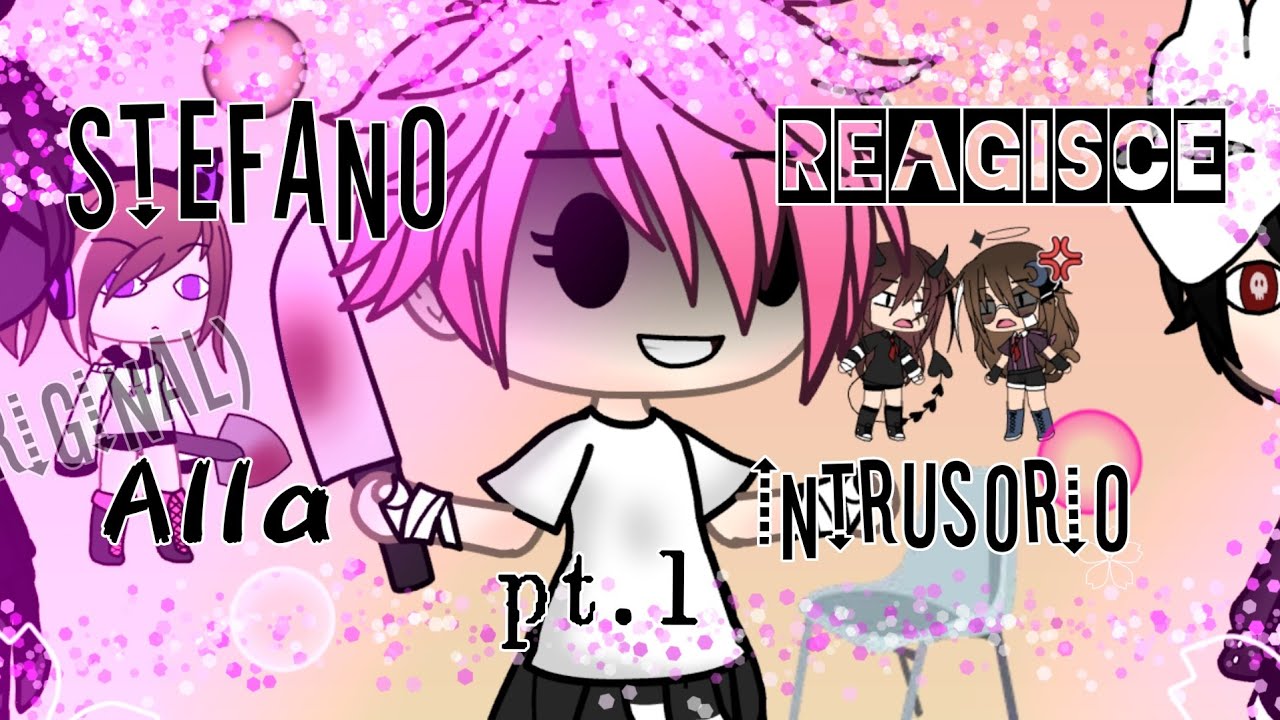 •Stefano Reagisce Alla Intrusorio• {ORIGINAL} /~ Gacha Life WGF~\