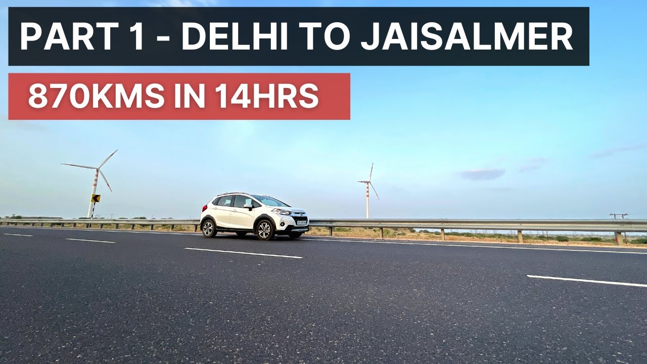 Delhi to Jaisalmer by road via Hisar and Bikaner | 870 kms | Thar Desert | Rajasthan