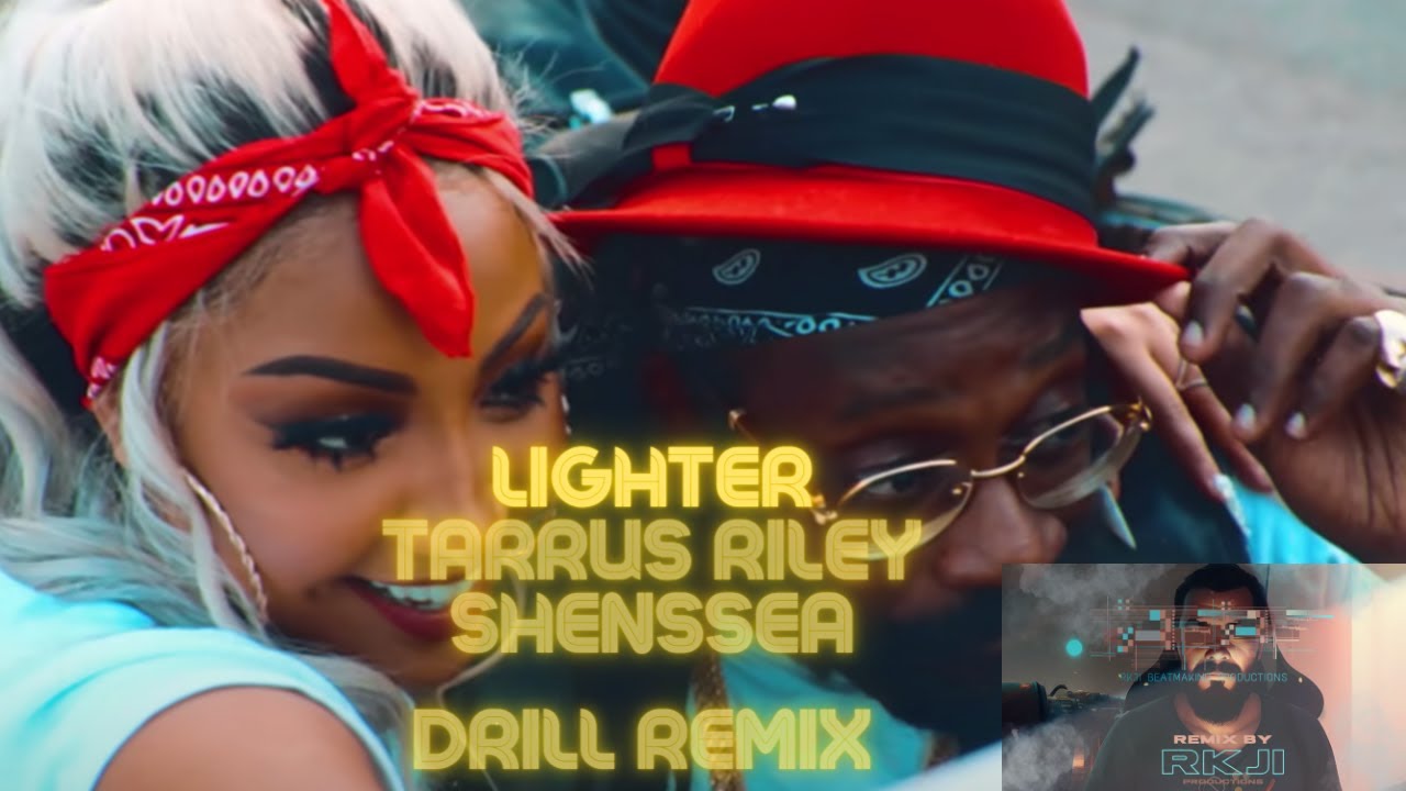 Tarrus Riley - Lighter (Drill Remix Version) ft. Shenseea with lyrics