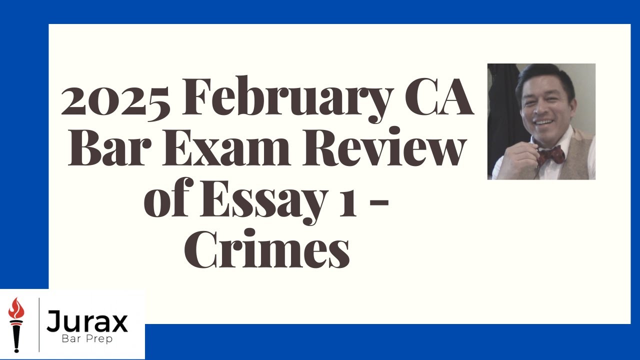 2025 February CA Bar Exam Review of Essay 1 - Crimes