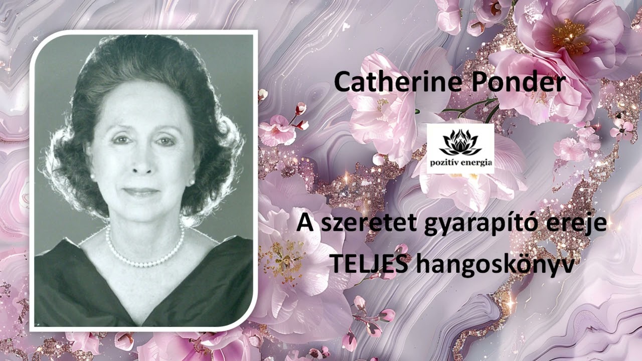 A szeretet gyarapító ereje / Catherine Ponder / TELJES hangoskönyv