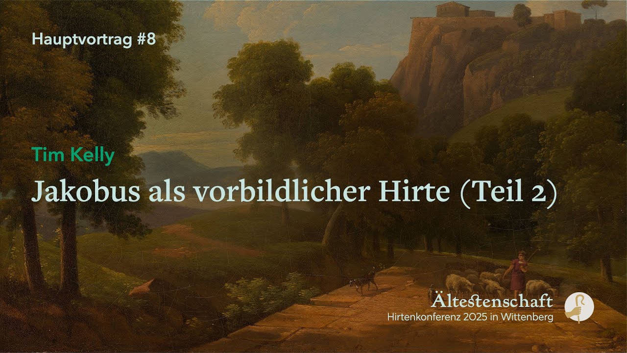 8. Jakobus als vorbildlicher Hirte (Teil 2) | Tim Kelly