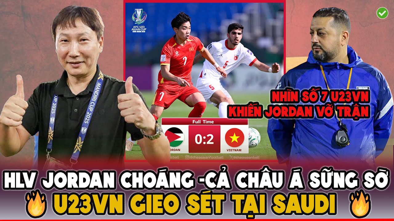 💥CHẤN ĐỘNG Saudi Arabia! U23VN Đ&Aacute;NH GỤC Jordan ngay ph&uacute;t 14 HLV đối thủ B&Agrave;NG HO&Agrave;NG thốt l&ecirc;n sự thật!