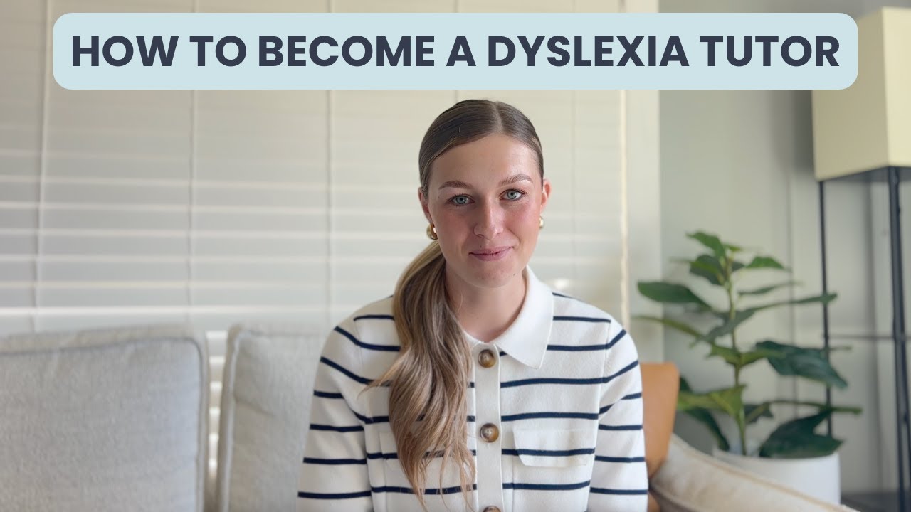 How to Become a Dyslexia Tutor | Step-by-Step Guide