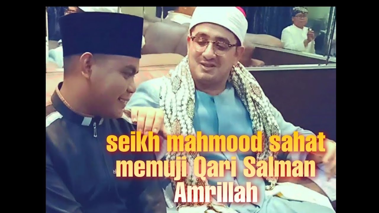 QARI SALMAN AMRILLAH TILAWAH DI HADAPAN SEIH MAHMOOD SHAHAT