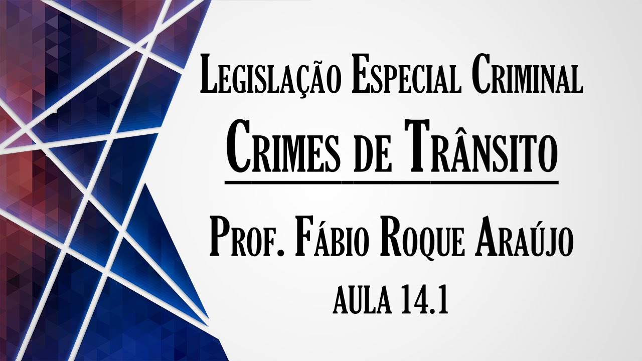 Crimes de Trânsito - Aula 14.1 | Curso de Legislação Especial Criminal