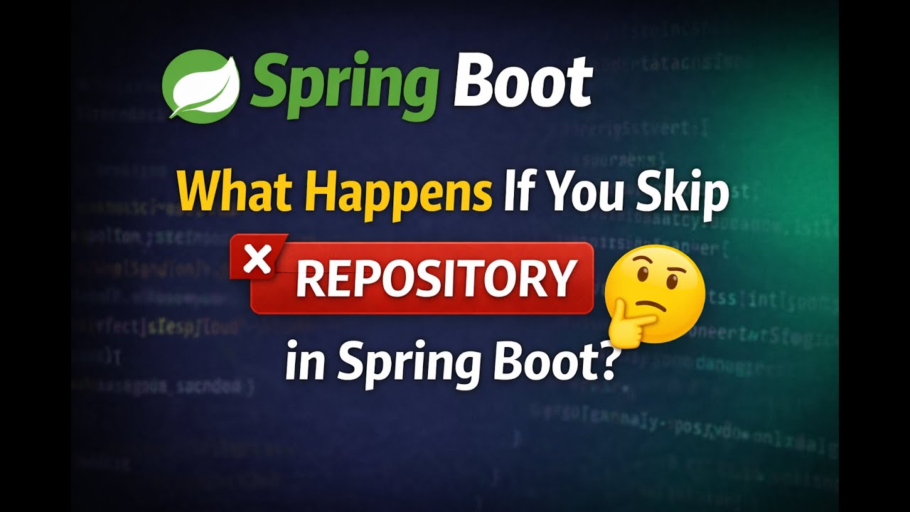 What Happens If You Skip Repository in Spring Boot?